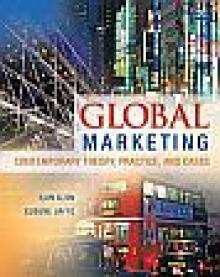 Global Marketing: Contemporary Theory, Practice, and Cases